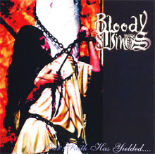 Bloody Wings Our Faith Has Yielded | MetalWave.it Recensioni