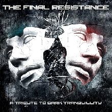 Aa.vv. (nazioni Varie) The Final Resistance: A Tribute To Dark Tranquillity | MetalWave.it Recensioni