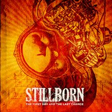 Stillborn The First Day And The Last Chance | MetalWave.it Recensioni