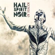 Hail Spirit Noir Oi Magoi | MetalWave.it Recensioni
