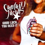 Captain Jacobs Good Luck...you Need It! | MetalWave.it Recensioni
