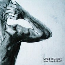 Afraid Of Destiny «Hatred Towards Myself» | MetalWave.it Recensioni