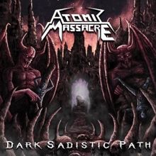 Atomic Massacre Dark Sadistic Path | MetalWave.it Recensioni