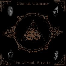 Ufosonicgenerator The Evil Smoke Possession | MetalWave.it Recensioni