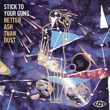 Stick To Your Guns Better Ash Than Dust | MetalWave.it Recensioni