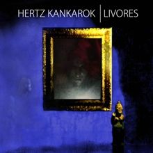 Hertz Kankarok Livores | MetalWave.it Recensioni