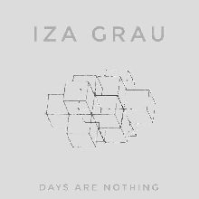 Iza Grau Days Are Nothing | MetalWave.it Recensioni