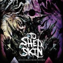To Shed Skin «Devoured From Within» | MetalWave.it Recensioni