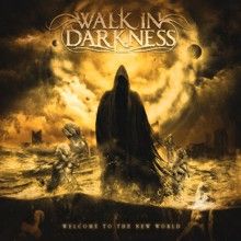Walk In Darkness «Welcome To The New World» | MetalWave.it Recensioni
