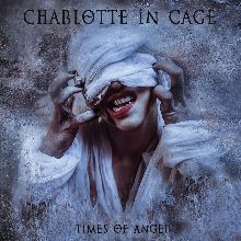 Charlotte In Cage Times Of Anger | MetalWave.it Recensioni