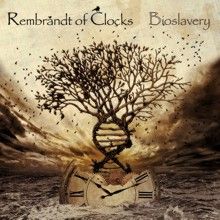 Rembrandt Of Clocks Bioslavery | MetalWave.it Recensioni