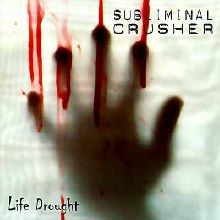 Subliminal Crusher «Life Drought» | MetalWave.it Recensioni