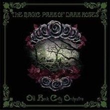 Old Rock City Orchestra The Magic Park Of Dark Roses | MetalWave.it Recensioni