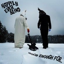 Happily Ever Blind Good Enough For.. | MetalWave.it Recensioni