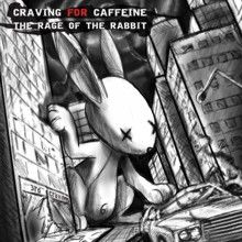 Craving 4 Caffeine «The Rage Of The Rabbit» | MetalWave.it Recensioni
