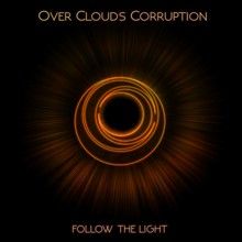 Over Clouds Corruption Follow The Light | MetalWave.it Recensioni