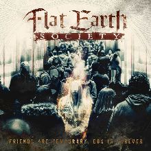 Flat Earth Society Friends Are Temporary, Ego Is Forever | MetalWave.it Recensioni