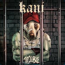 Kani «Trouble» | MetalWave.it Recensioni