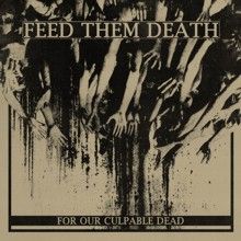 Feed Them Death For Our Culpable Dead | MetalWave.it Recensioni