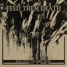 Feed Them Death For Our Culpable Dead | MetalWave.it Recensioni