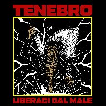 Tenebro Liberaci Dal Male | MetalWave.it Recensioni