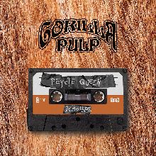 Gorilla Pulp Peyote Queen - Demo Tape | MetalWave.it Recensioni