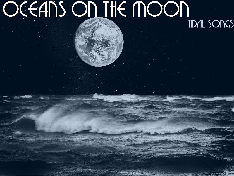 OCEANS ON THE MOON: il nuovo video tratto dall'album "Tidal Songs"