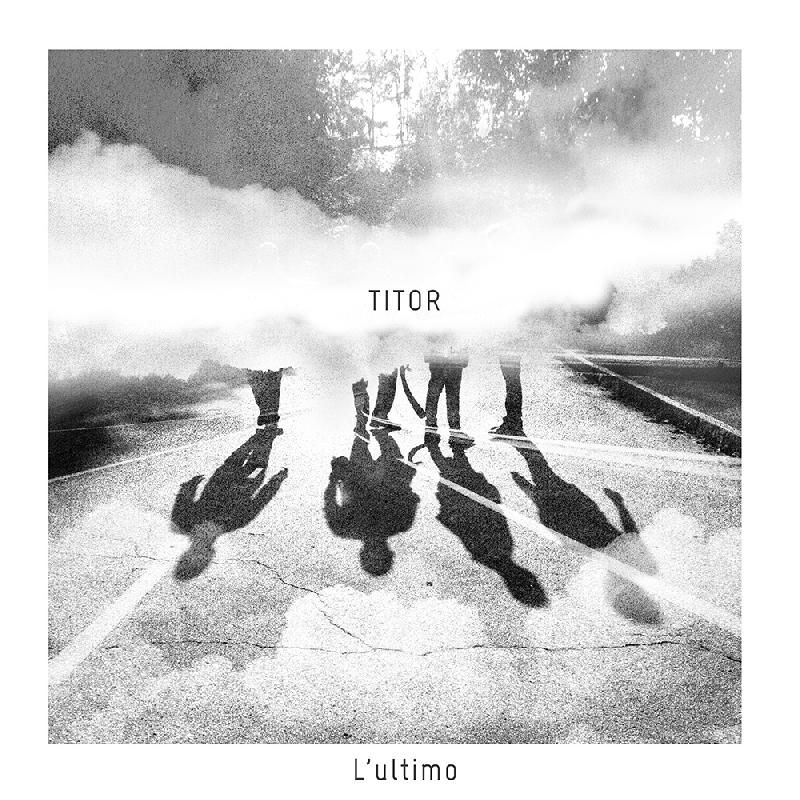 TITOR: esce il 1 aprile il nuovo album "L'Ultimo"