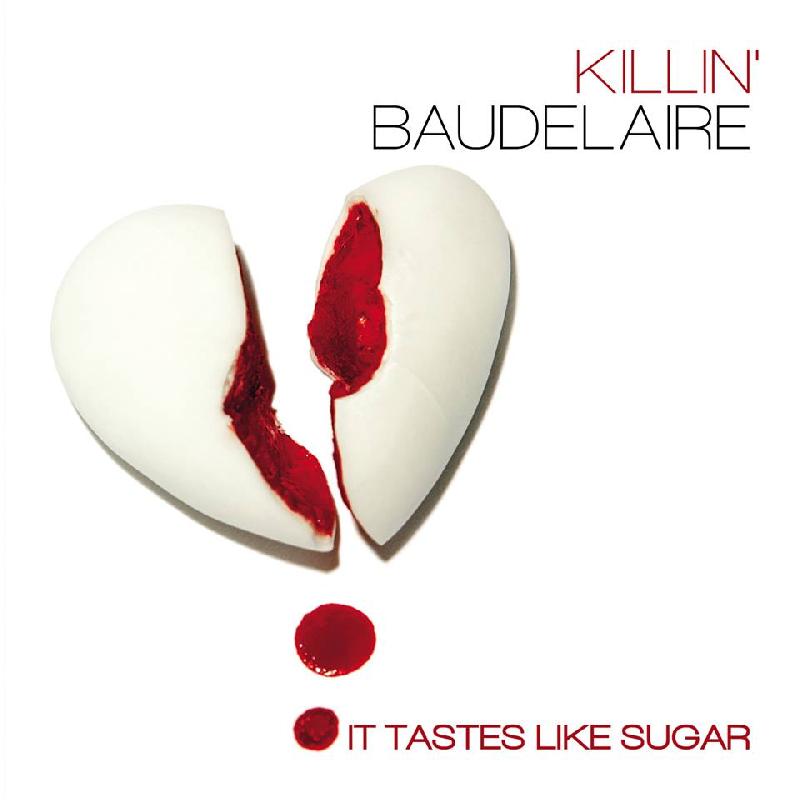KILLIN' BAUDELAIRE: tracklist e copertina del nuovo EP "It Tastes Like Sugar"