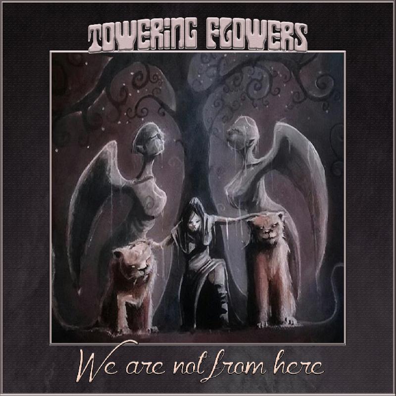 TOWERING FLOWERS: aggiornamenti sul nuovo EP ''We Are Not From Here''