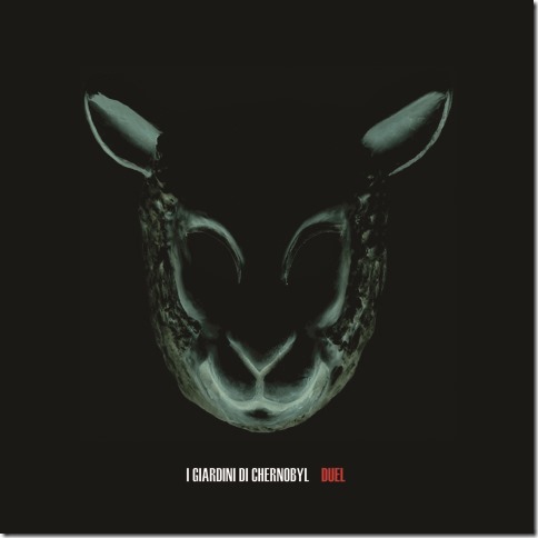 I GIARDINI DI CHERNOBYL: anteprima del nuovo album ''Duel''