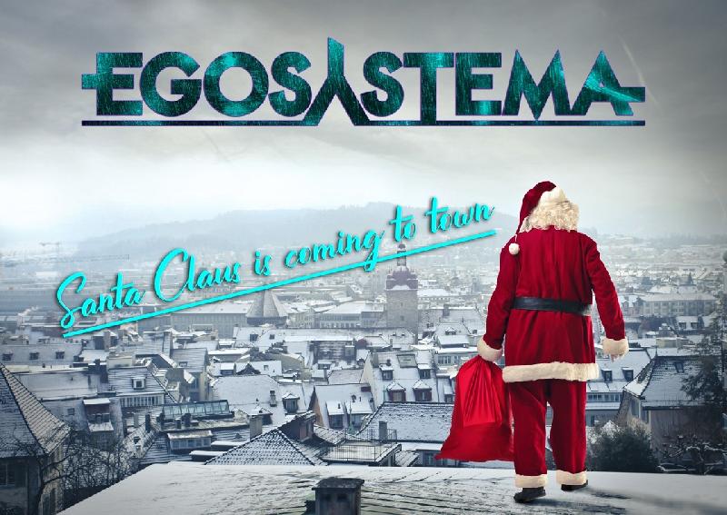 EGOSYSTEMA: la loro versione di “Santa Claus is Coming to Town