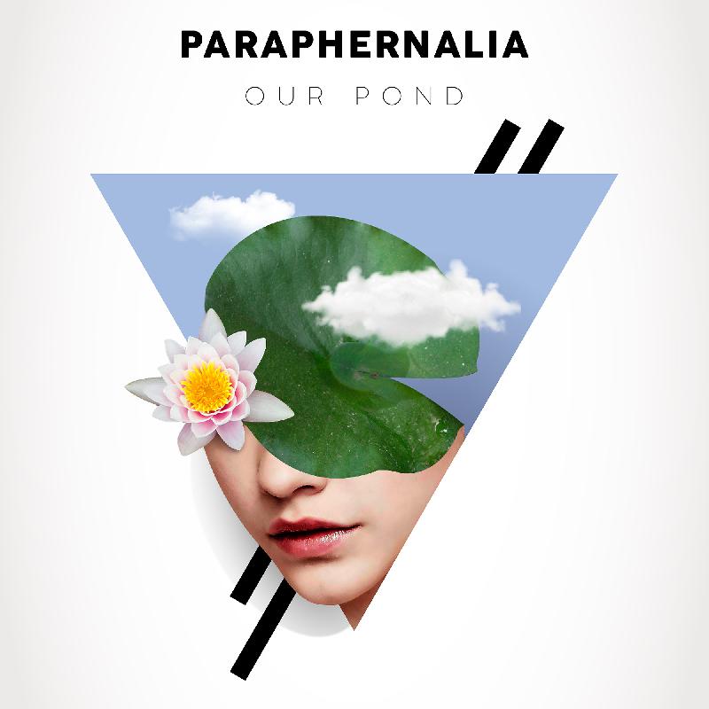 OUR POND: disponibile l’EP d’esordio ''Paraphernalia''
