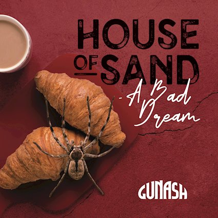 GUNASH: il nuovo singolo ''House Of Sand (A Bad Dream)'' in uscita il prossimo 15 febbraio