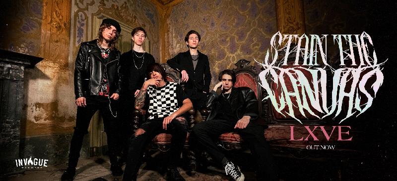 STAIN THE CANVAS: fuori il nuovo singolo "LXVE''