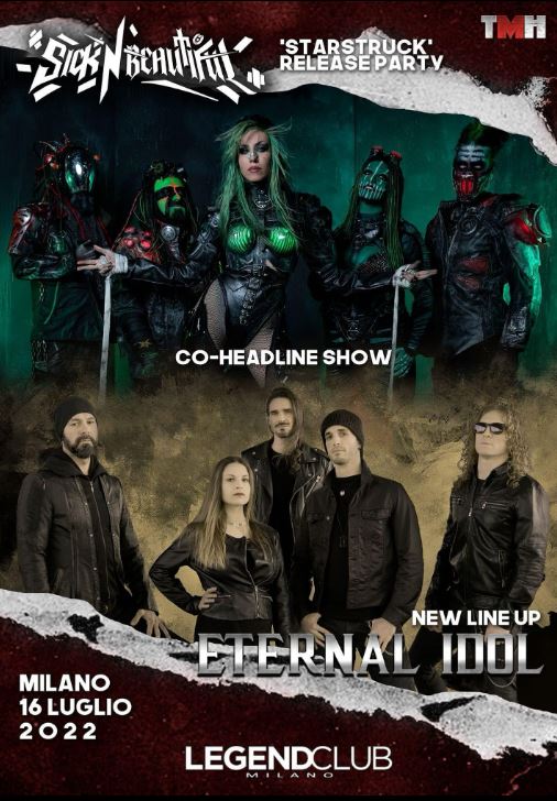 SICK & BEAUTIFUL ed ETERNAL IDOL: concerti speciali nella serata di sabato 16 luglio al Legend Club di Milano