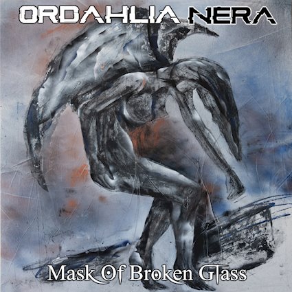ORDAHLIA NERA: in streaming il nuovo album ''Mask of Broken Glass''