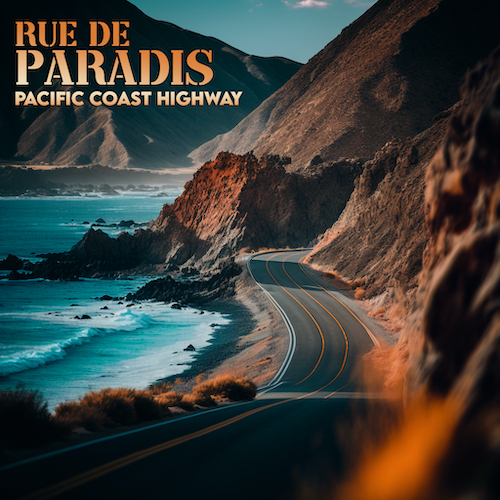 RUE DE PARADIS: annunciano l'uscita di ''Pacific Coast Highway''