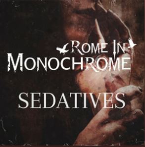ROME IN MONOCHROME: il nuovo singolo ''Sedatives''