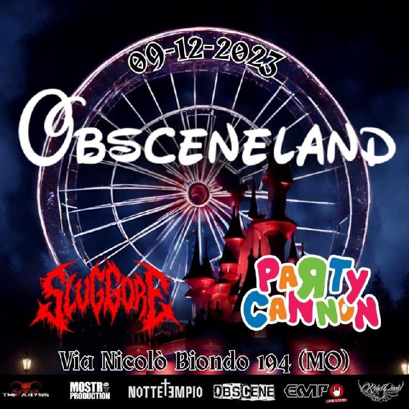 OBSCENE: Party Cannon & Slug Gore a Modena