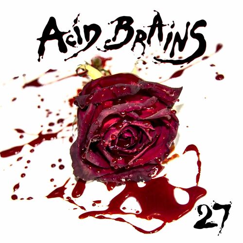 ACID BRAINS: presentano ''27'' come gli anni della loro carriera