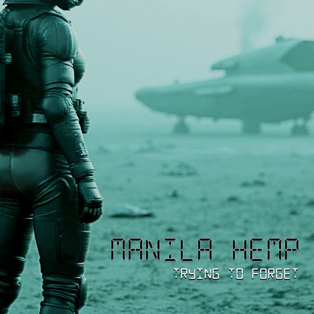 MANILA HEMP: in viaggio nel futuro con il nuovo singolo ''Trying To Forget''