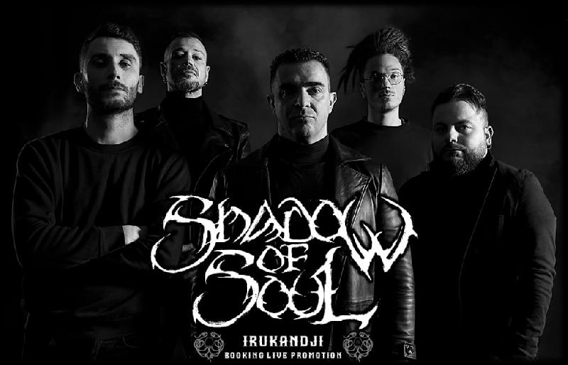 SHADOW OF SOUL: entrano nel roster della Irukandji Booking Live Promotion