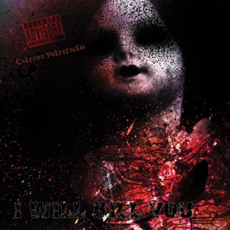 I WILL KILL YOU: in arrivo il nuovo album "Extrema Putrefactio"