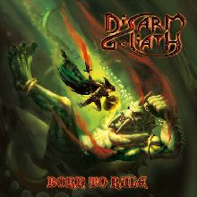 Disarm Goliath Born To Rule | MetalWave.it Recensioni