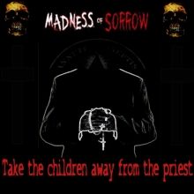 Madness Of Sorrow Take The Children Away From The Priest | MetalWave.it Recensioni