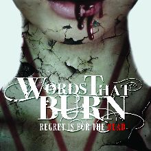 Words That Burn Regret Is For The Dead | MetalWave.it Recensioni