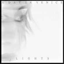 A Day In Venice Lights Ep | MetalWave.it Recensioni